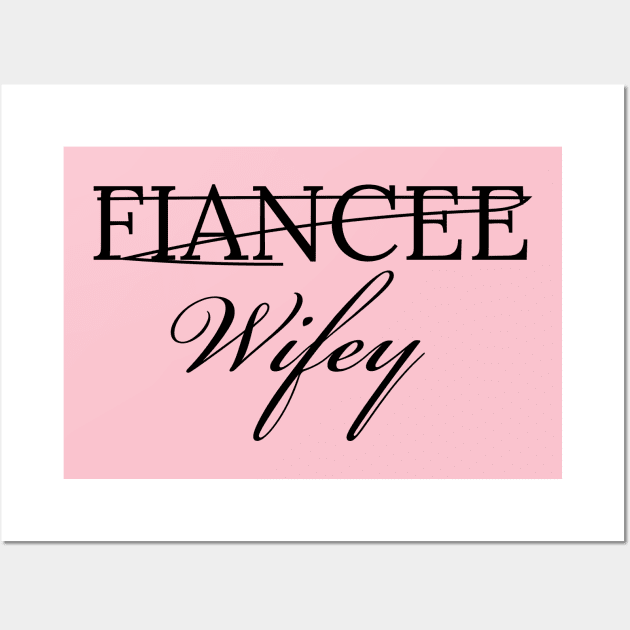 From Fiancee to wifey, partner look, couples design Wall Art by Apparels2022